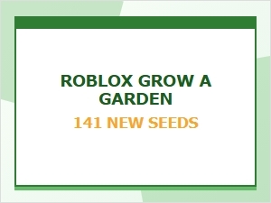 Roblox Grow a Garden Adds 141 New Seeds to the Update