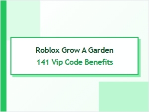 Roblox Grow a Garden 141 Vip Code Benefits Revealed
